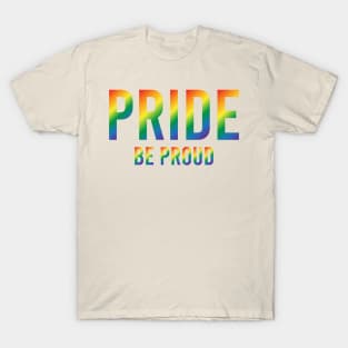 Pride Be Proud T-Shirt